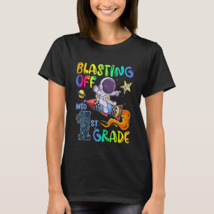 Kids Back To School Blasting Off Into 1st Grade As T-Shirt