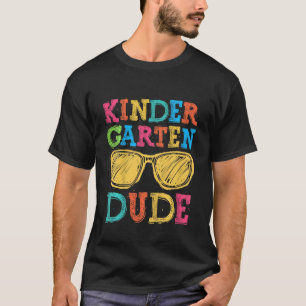 Kids Back To School Kindergarten Dude First Day Te T-Shirt