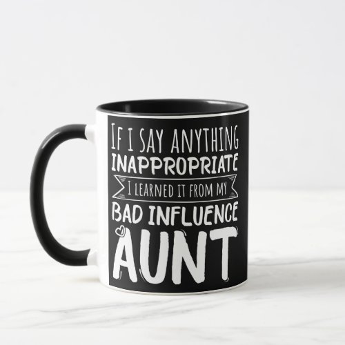 Kids Bad INFLUENT Aunt Funny Niece Nephew design Mug