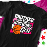 Kids Basketball Party Brother of the Birthday Girl T-Shirt<br><div class="desc">This basketball birthday party design is perfect for the brother of the birthday girl at a girl's basketball theme birthday party. Great birthday party idea for kids that love to play basketball, watch basketball or future basketball star players! Features 'Brother of the Birthday Girl' w/ a basketball graphic for a...</div>