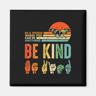 Kids Be Kind Autism Awareness Asl Mom Teacher Kind Magnet