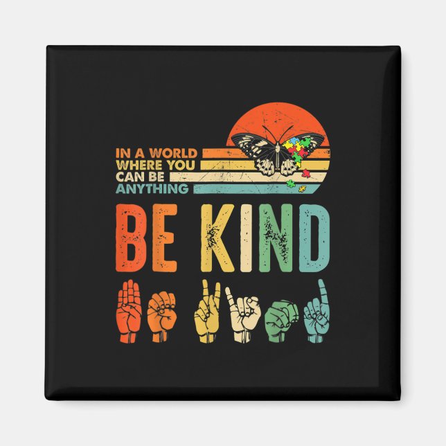 Kids Be Kind Autism Awareness Asl Mom Teacher Kind Magnet (Front)
