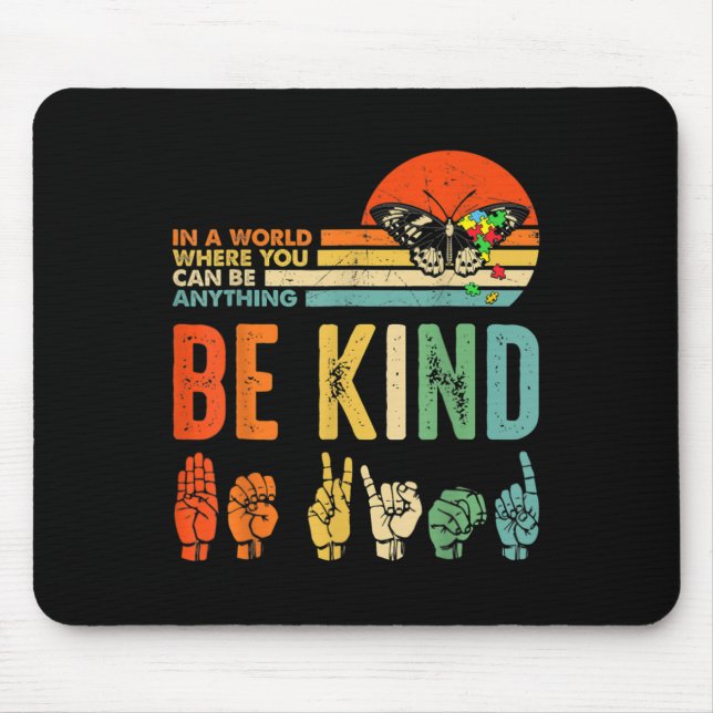 Kids Be Kind Autism Awareness ASL Mom Teacher Kind Mouse Pad (Front)