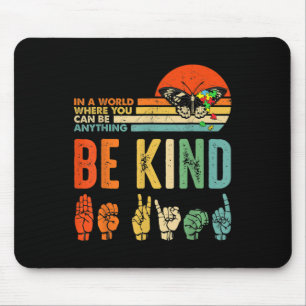 Kids Be Kind Autism Awareness ASL Mom Teacher Kind Mouse Pad