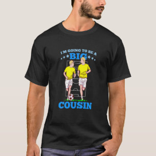 Kids Big Cousin Soccer I'm Going To Be A Big Cousi T-Shirt