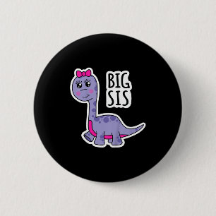 Kids Big Sister Dinosaur Sis Super Cute Dino Bront Button