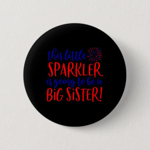 Kids Big Sister Sparkler 4th Of July Pregnancy Ann Button
