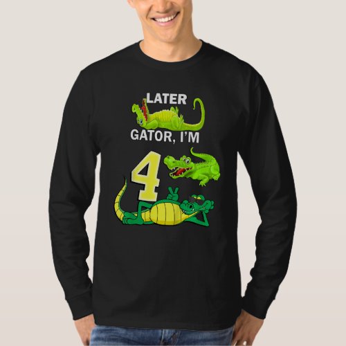 Kids Birthday 4 Years Old Later Gator Cool Alligat T_Shirt