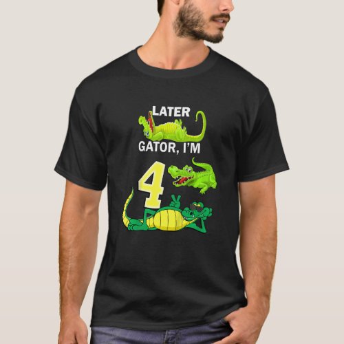 Kids Birthday 4 Years Old Later Gator Cool Alligat T_Shirt