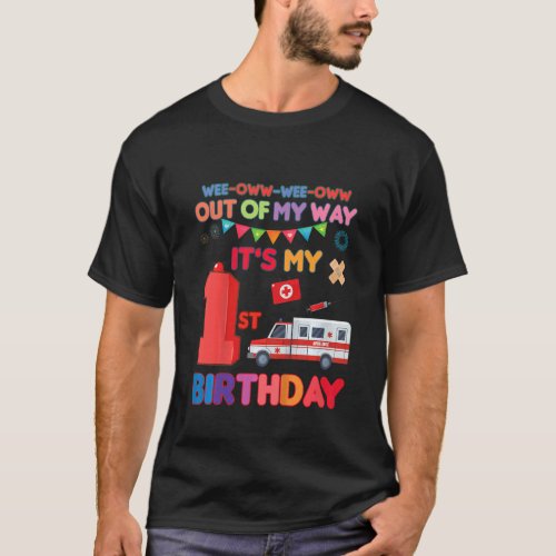 Kids Birthday Ambulance Theme Out Of My Way Its M T_Shirt