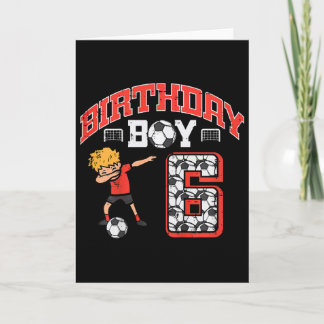 Kids Birthday Boy 6 Soccer Dab 6th Six Year Old Bd Card