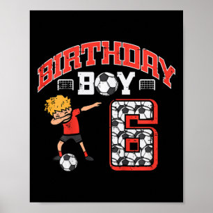 Kids Birthday Boy 6 Soccer Dab 6th Six Year Old Bd Poster