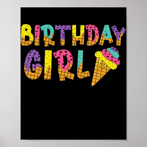 Kids Birthday Girl Cute Ice Cream Birthday Queen Poster