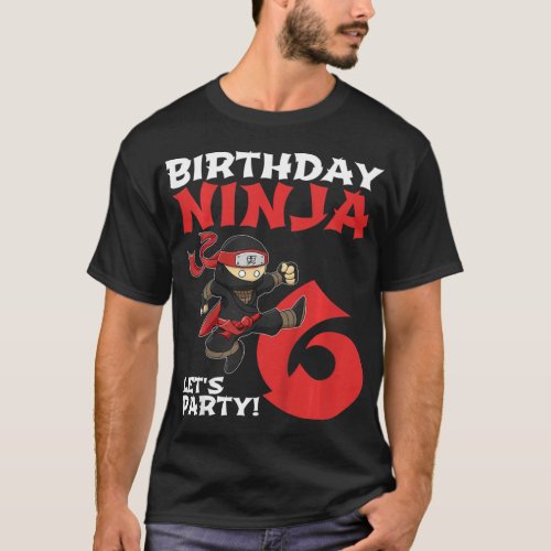 Kids Birthday Ninja 6 Year Old Party 6th For Boys  T_Shirt