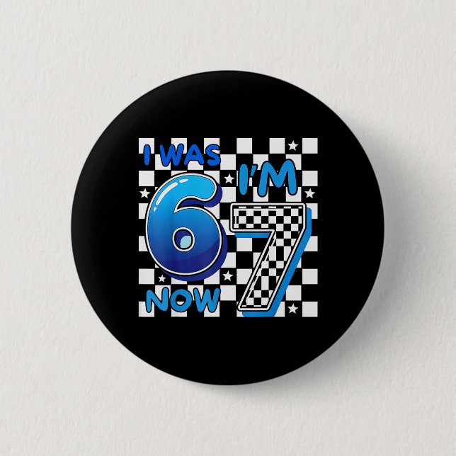 Kids Blue Checkered I was 6 IM 7 Funny 67 Birthday Button (Front)