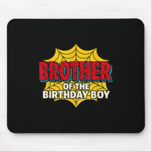 Kids Brother Of The Birthday Boy Spider Theme Part Mouse Pad