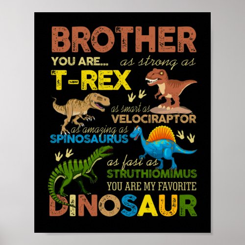 Kids Brother You Are My Favorite Dinosaur Poster
