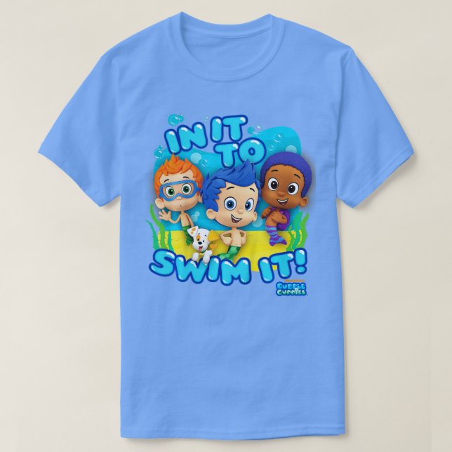 Kids Bubble Guppies In It To Swim It  T-Shirt (Design Front)
