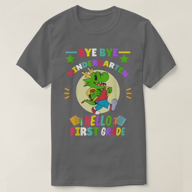 Kids Bye Bye Kindergarten Hello 1st Grade Dragon T T-Shirt (Design Front)