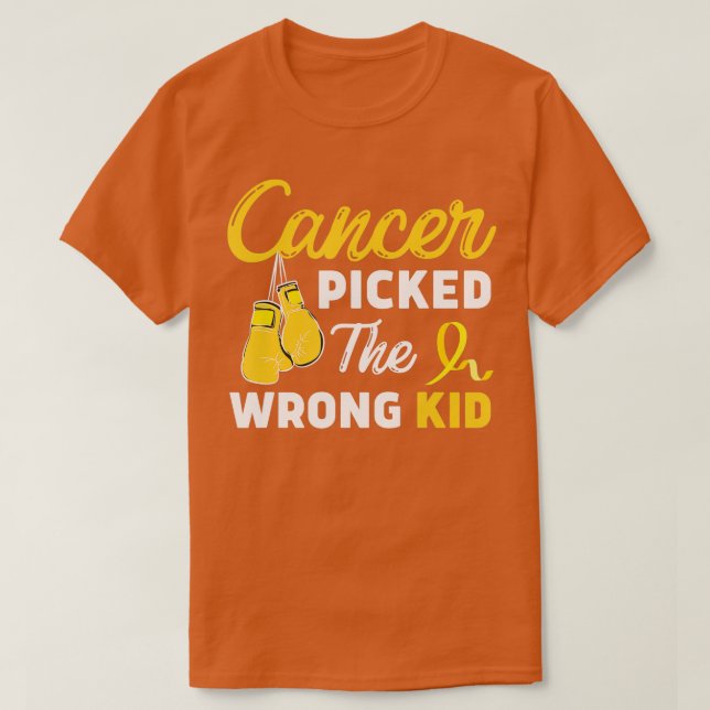Kids Cancer picked the wrong kid childhood Cancer  T-Shirt (Design Front)
