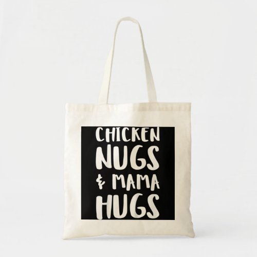 Kids Chicken Nugs  Mama Hugs Funny Toddler Boy Gi Tote Bag