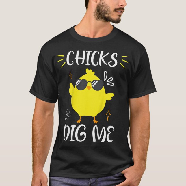Kids Chicks Dig Me Easter Day Chickens Spring Baby T-Shirt (Front)