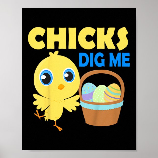 Kids Chicks Dig Me Easter Egg Hunt Basket Funny Qu Poster (Front)