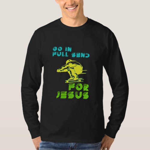 Kids Christian Faith Jesus Skateboarding Send Go I T_Shirt