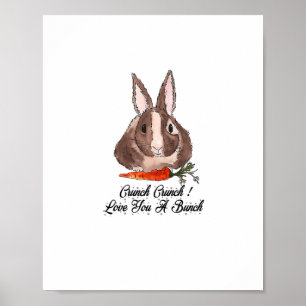 Kids Crunch Crunch I Love You A Bunch Bunny Lover Poster