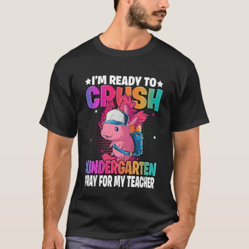 Kids Cute Axolotl I Ready To Crush Kindergarten Sc T_Shirt