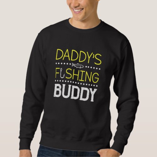 Kids Daddys Fishing Buddy Son Daughter Of Fisherma Sweatshirt