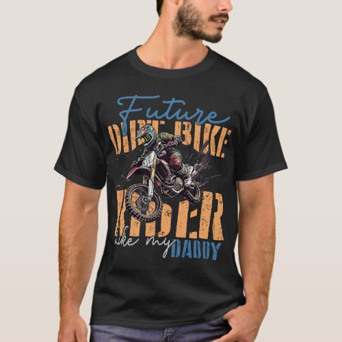 Kids Dirt Bike Rider Like My Daddy Motocross Toddl T_Shirt