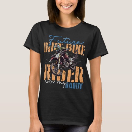 Kids Dirt Bike Rider Like My Daddy Motocross Toddl T_Shirt