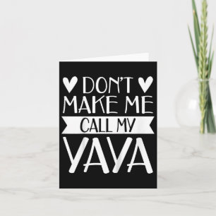 Kids Don’t Make Me Call My Yaya Funny Mothers Day  Card