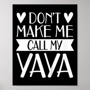 Kids Don’t Make Me Call My Yaya Funny Mothers Day  Poster