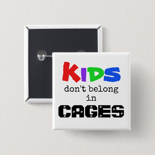 Kids don't belong in CAGES Button (Front & Back)
