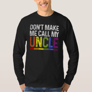 Kids Don't Make Me Call My Uncle Niece Nephew Inf T-Shirt