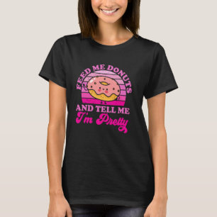 Kids Donut Feed Me Donuts Tell Me I'm Pretty Dough T-Shirt