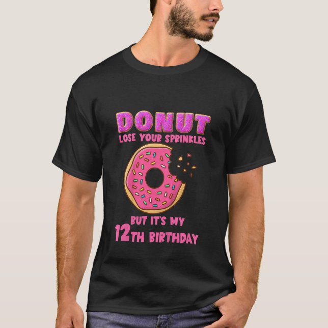 Kids Donut Lose Your Sprinkles  12th Birthday Part T-Shirt (Front)