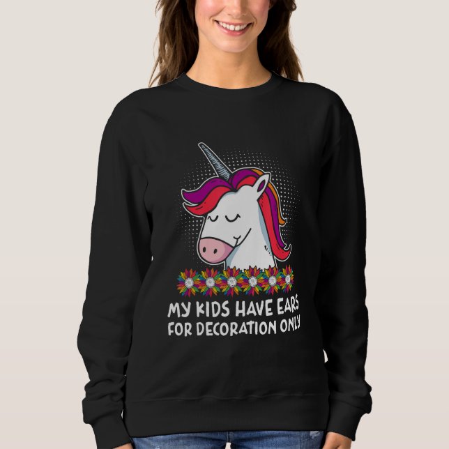 Kids Ears for Decoration Only Mom Sayings Mother Q Sweatshirt (Front)
