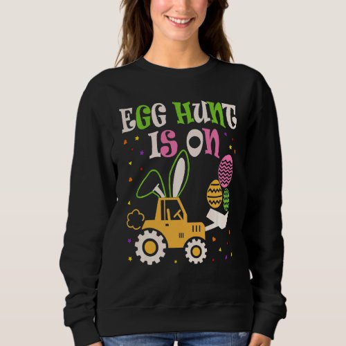 Kids Egg Hunt Is On Easter Eggs Hunt Bunny Tractor Sweatshirt