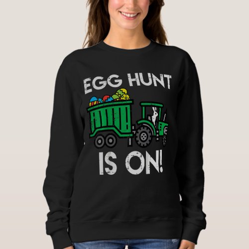 Kids Egg Hunt Is On Tractor Easter Farm Truck Boys Sweatshirt