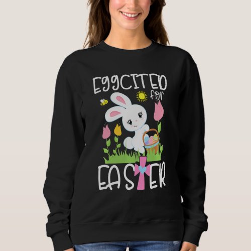 Kids Eggcited For Easter Funny Easter Bunny Pun Ch Sweatshirt
