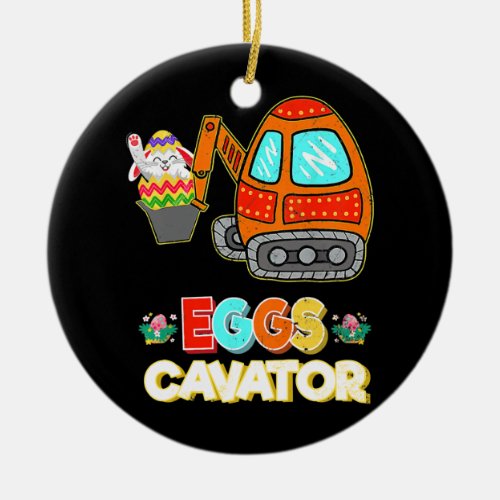 Kids EggsCavator Happy Easter Funny Excavator Ceramic Ornament