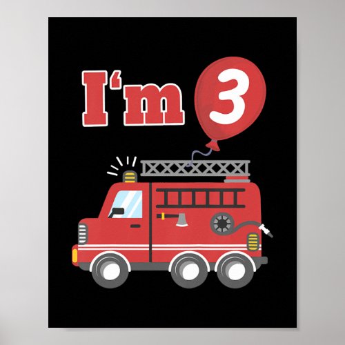 Kids Fire Truck Firefighter Im 3 Three Third 3rd Poster