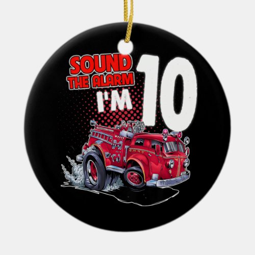 Kids Fire Truck Im 10 Years Old Firefighter 10th Ceramic Ornament
