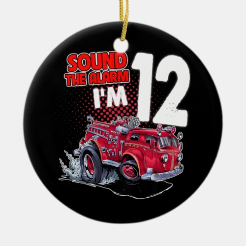 Kids Fire Truck Im 12 Years Old Firefighter 12th Ceramic Ornament
