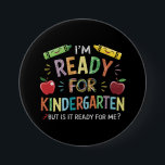 Kids First Day Of Kindergarten Fun Back To Schoo Button<br><div class="desc">Kids First Day Of Kindergarten Funny Back To School</div>