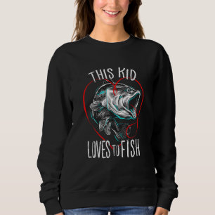 Kids Fishing Boys This Kid Loves To Fish Sweatshirt