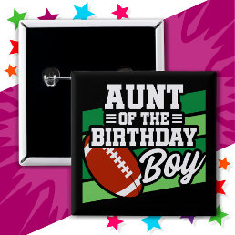 Kids Football Party Aunt of the Birthday Boy Button